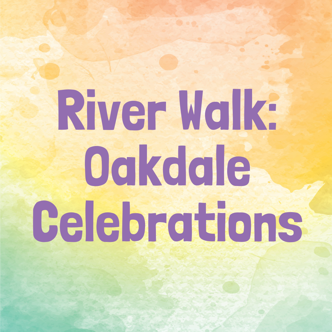 River Walk: Oakdale Celebrations